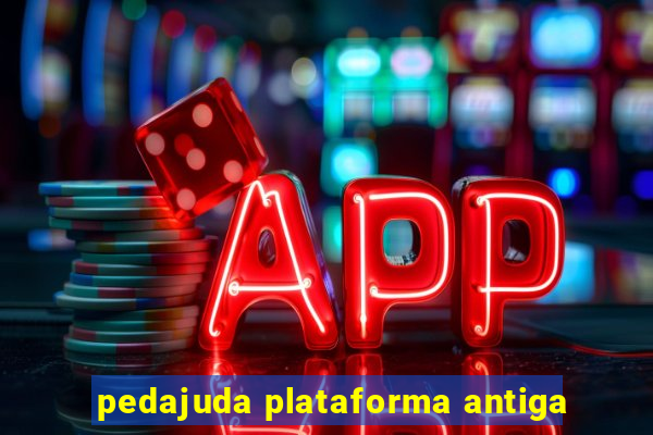 pedajuda plataforma antiga